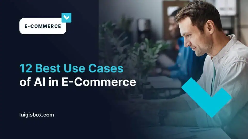 Os 12 melhores casos de uso de IA no e-commerce