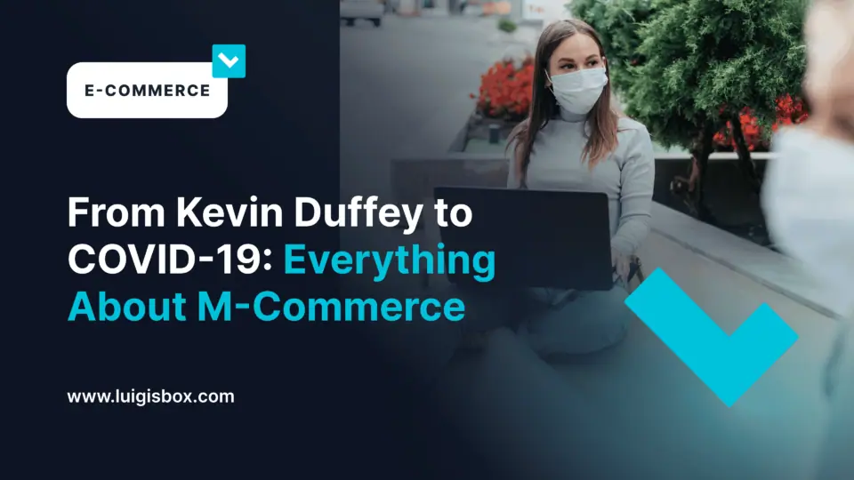 De Kevin Duffey à COVID-19: tudo sobre o M-Commerce