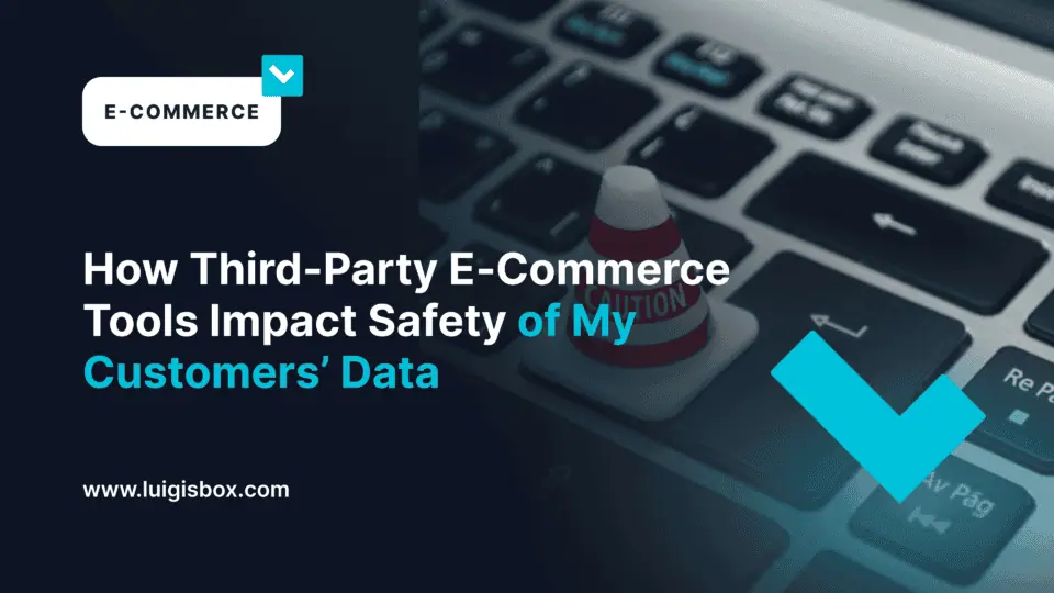 Como as ferramentas de e-commerce terceirizadas afetam a segurança dos dados dos meus clientes