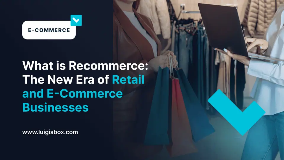 O que é Recommerce: A Nova Era dos Negócios de Varejo e E-Commerce