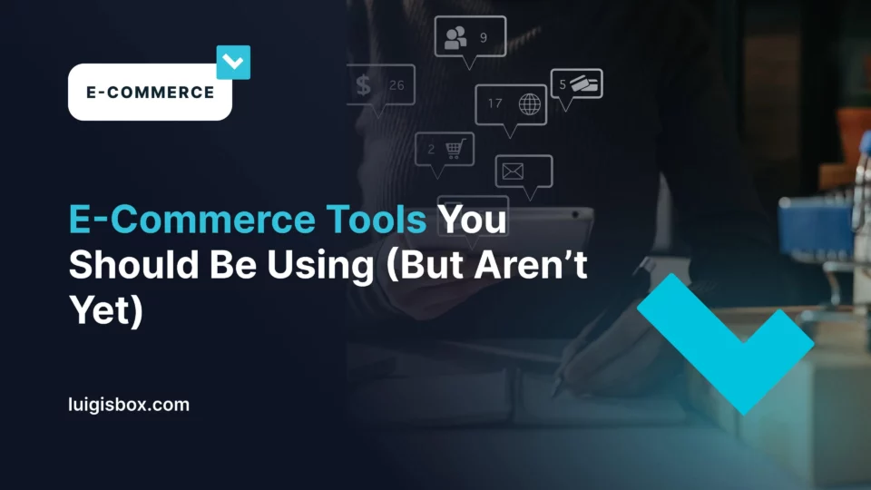 Ferramentas de E-Commerce Que Você Deveria Estar Usando (Mas Ainda Não Está)